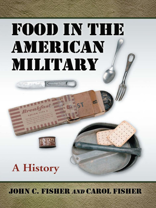 Title details for Food in the American Military by John C. Fisher - Available